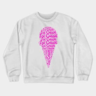 Ice Cream Cone - Pink Word Art Crewneck Sweatshirt